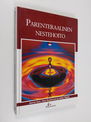 Esko Ruokonen ym. : Parenteraalinen nestehoito - perustie...