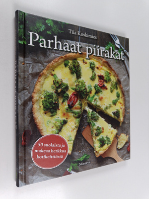 Tiia Koskimies : Parhaat piirakat : 50 suolaista ja makea...