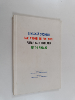 Lentäkää Suomeen = Par avion en Finlande = Fliege nach Fi...