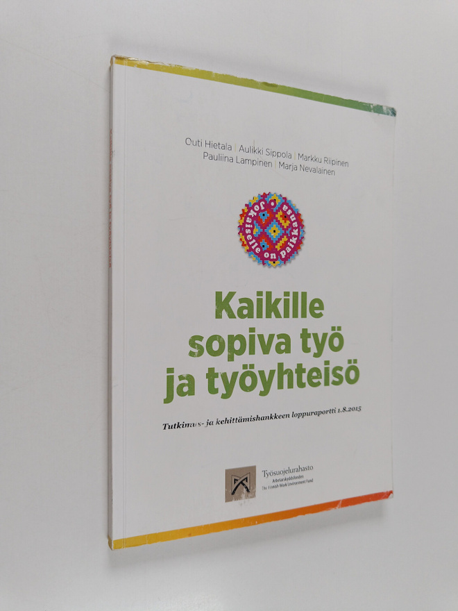 Kaikille sopiva työ ja työyhteisö : tutkimus- ja kehittäm...