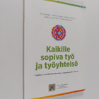Kaikille sopiva työ ja työyhteisö : tutkimus- ja kehittäm... - pikkukuva 1
