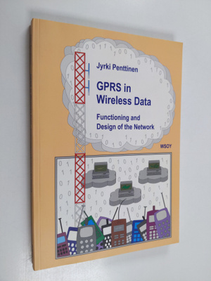 Jyrki Penttinen : GPRS in wireless data : functioning and...