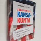 Markus Kantola : Jakautunut kansakunta - Yhdysvaltojen po... - pikkukuva 1