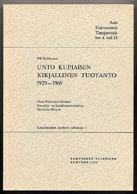 Kokkonen,Oili: Unto Kupiaisen kirjallinen tuotanto 1929-1969