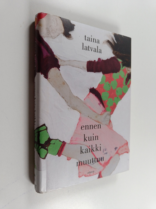 Taina Latvala : Ennen kuin kaikki muuttuu