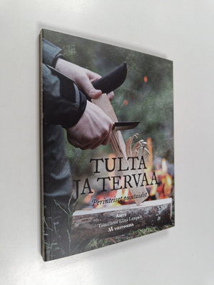 Tulta ja tervaa : perinteiset puutaidot