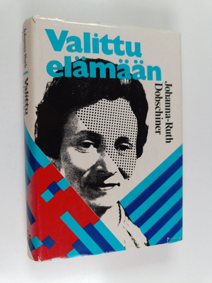 Johanna-Ruth Dobschiner : Valittu elämään