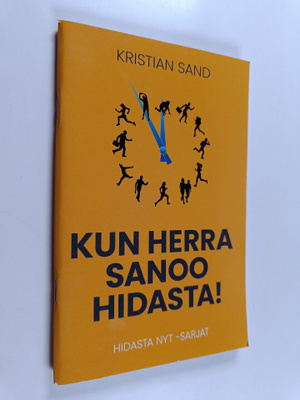 Kristian Sand : Kun Herra sanoo hidasta!