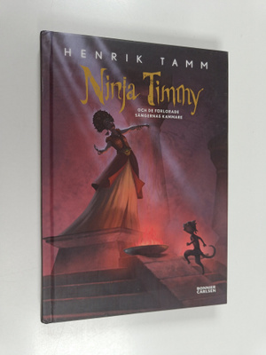 Henrik Tamm : Ninja Timmy och de förlorade sångernas kammare