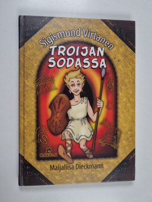 Maijaliisa Dieckmann : Sigismund Virtanen Troijan sodassa