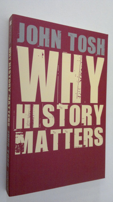 John Tosh : Why History Matters