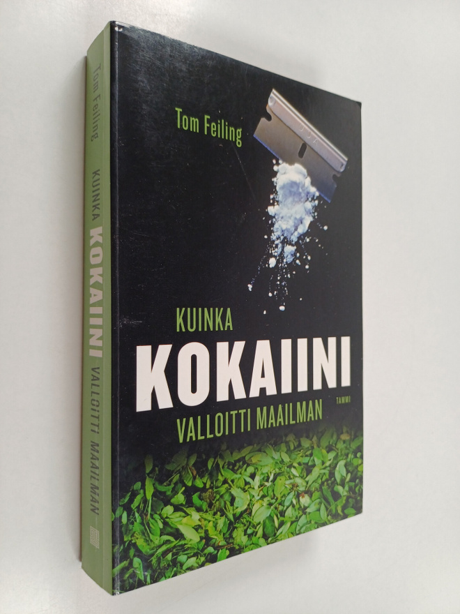 Tom Feiling : Kuinka kokaiini valloitti maailman
