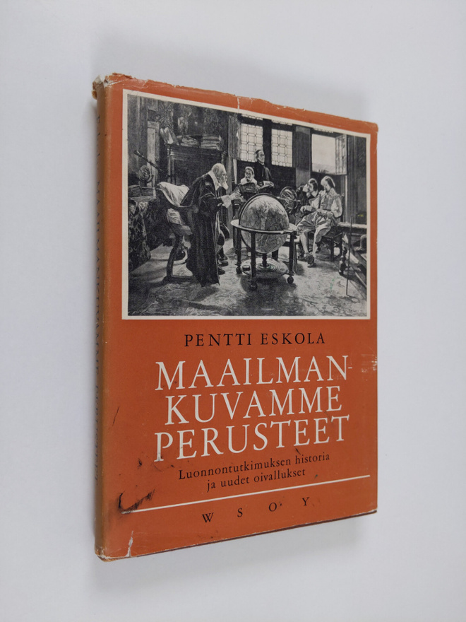 Pentti Eskola : Maailmankuvamme perusteet : luonnontutkim...