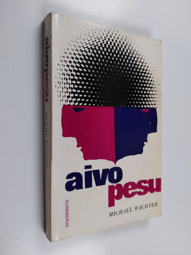 Michael Wächter : Aivopesu : tutkielma käyttäytymisen val...