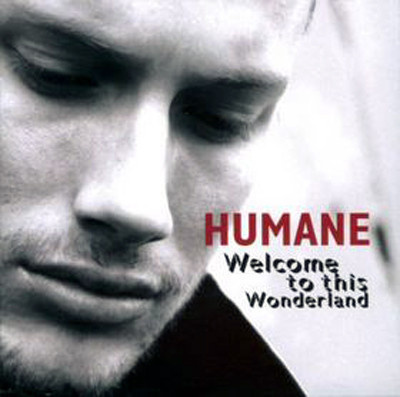 Humane • Welcome To This Wonderland CD