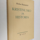 Herbert Butterfield : Kristinusko ja historia - pikkukuva 1