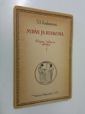 V. A. Koskenniemi : Sydän ja kuolema : elegioja, lauluja ...