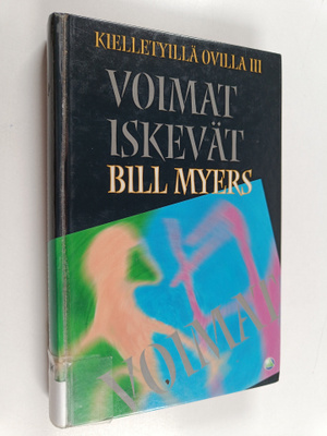 Bill Myers : Kielletyillä ovilla, 3 : Voimat iskevät