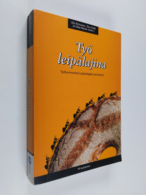 Työ leipälajina : työhyvinvoinnin psykologiset perusteet