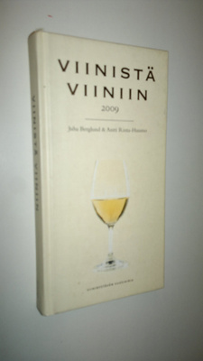 Viinistä viiniin 2009 : viininystävän vuosikirja