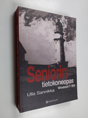 Ulla Sannikka : Seniorin tietokoneopas - Windows 7/IE9