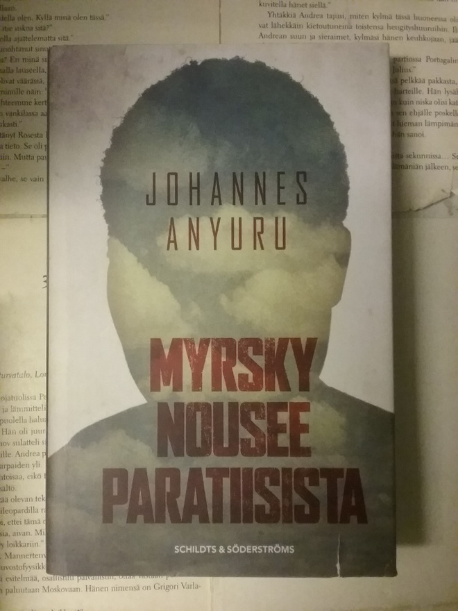 Johannes Anyuru - Myrsky nousee paratiisista (sid.)