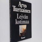 Arvo Turtiainen : Leivän kotimaa : runoja - pikkukuva 1