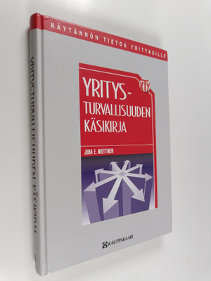 Juha E. Miettinen : Yritysturvallisuuden käsikirja