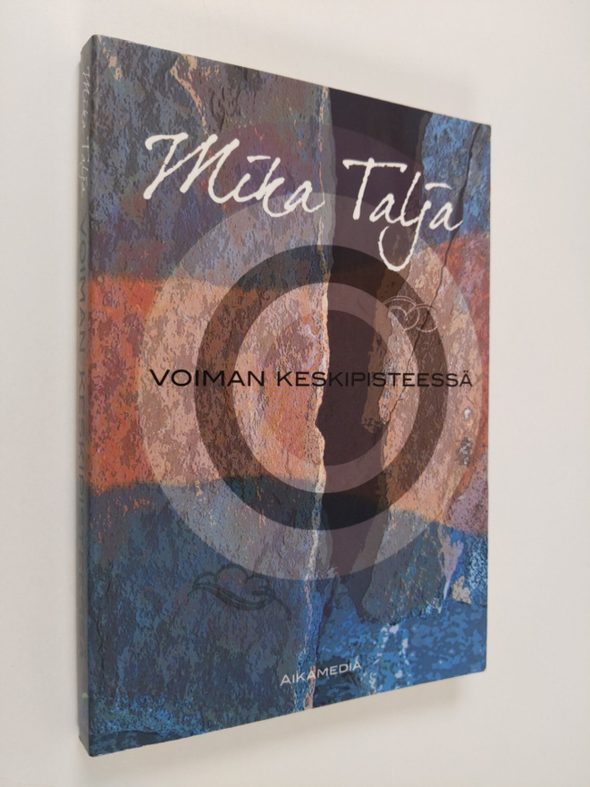 Mika Talja : Voiman keskipisteessä