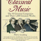 Phil G .Goulding: Classical Music:The 50 Greatest Composers - pikkukuva 1