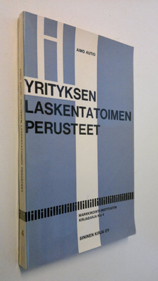 Aimo Autio : Yrityksen laskentatoimen perusteet