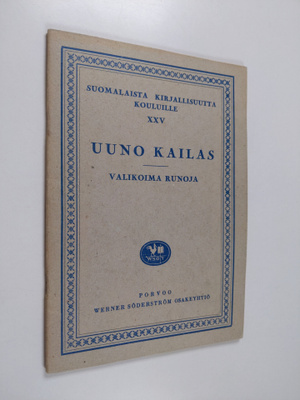 Uuno Kailas : Valikoima runoja