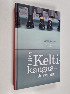 Liisa Keltikangas-Järvinen : "Hyvät tyypit" : temperament...