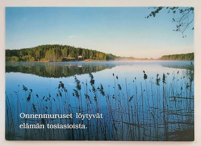 "Onnenmuruset löytyvät elämän tosiasioista"POSTIKORTTI/**PMM