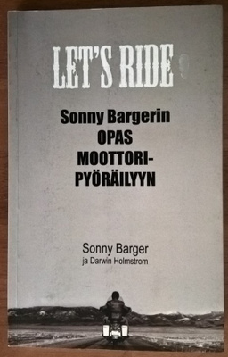 Let's Ride - Sonny Bargerin opas moottoripyöräilyyn