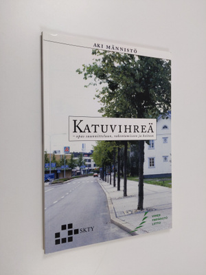 Aki Männistö : Katuvihreä - opas suunnitteluun, rakentami...