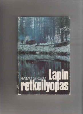 Kojo,Raimo O.: Lapin retkeilyopas, WSOY 1977, skp.,2.p