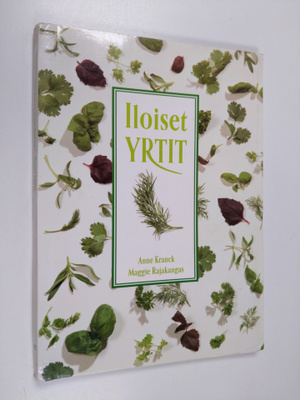 Anne Kranck ym. : Iloiset yrtit