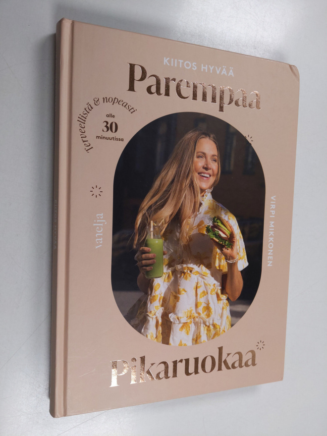 Virpi Mikkonen : Kiitos hyvää : Parempaa pikaruokaa