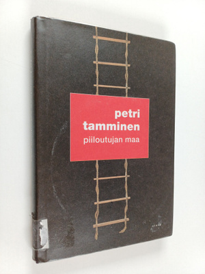 Petri Tamminen : Piiloutujan maa