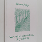 Osmo Alaja : Vartioitse varustuksia, tähystä tietä - pikkukuva 1