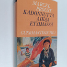 Marcel Proust : Kadonnutta aikaa etsimässä 5 : Guermantes... - pikkukuva 1