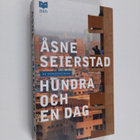 Åsne Seierstad : Hundra och en dag - en reportageresa - pikkukuva 1