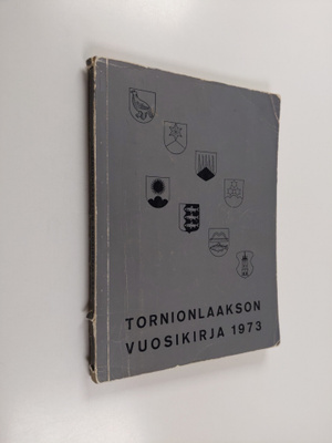 Tornionlaakson vuosikirja = Tornedalens årsbok 1973