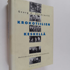 Georg C. Ehrnrooth : Krokotiilien keskellä : muistelmia k... - pikkukuva 1