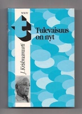 J. Krishnamurti: Tulevaisuus on nyt