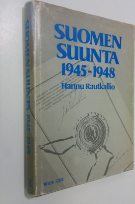 Hannu Rautkallio : Suomen suunta 1945-1948