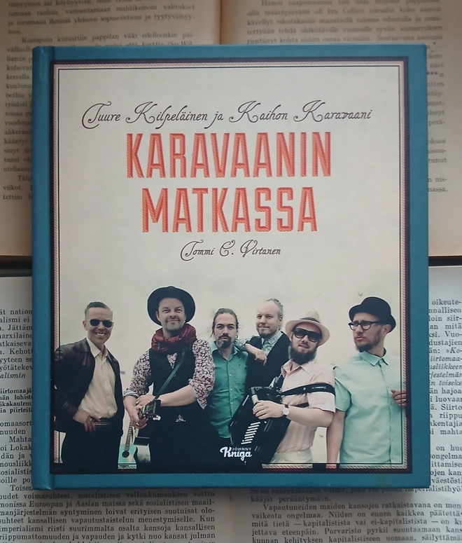 Tuure Kilpeläinen ja Kaihon Karavaani: Karavaanin matkassa