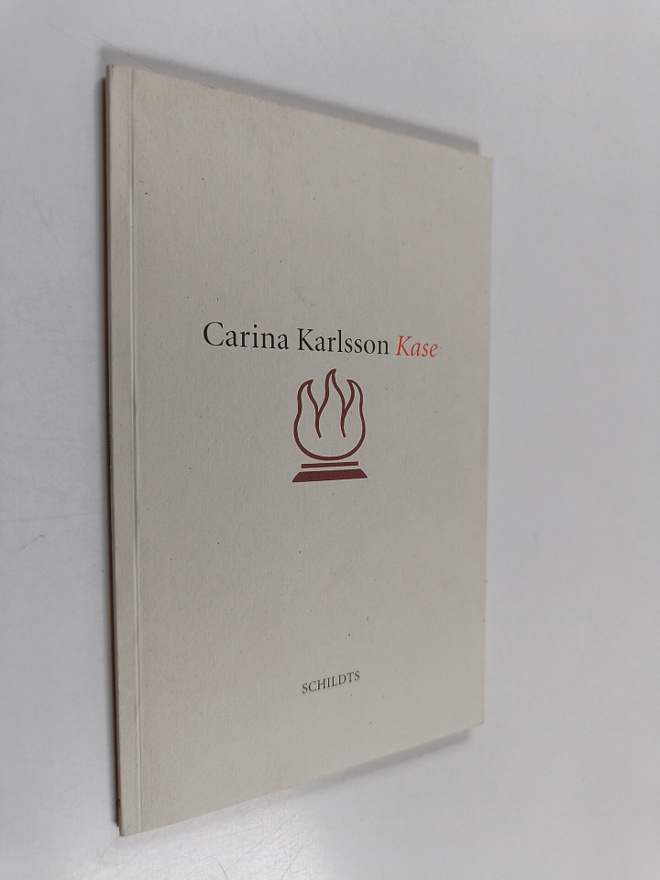 Carina Karlsson : Kase (signeerattu)