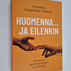 Annukka Leppänen-Turkula : Huomenna ... ja eilenkin - pikkukuva 1